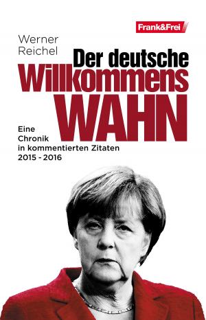Cover of the book Der deutsche Willkommenswahn by Jalil A Muntaqim