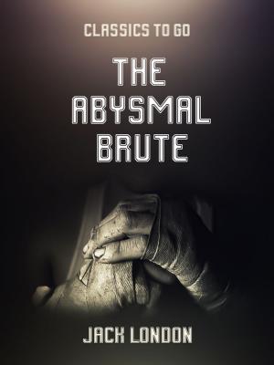 Cover of the book The Abysmal Brute by Friedrich Gerstäcker
