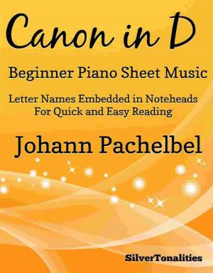 Cover of the book Canon in D Beginner Piano Sheet Music by Jeremiah Clarke, SilverTonalities