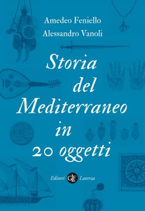 Cover of the book Storia del Mediterraneo in 20 oggetti by Gino Roncaglia