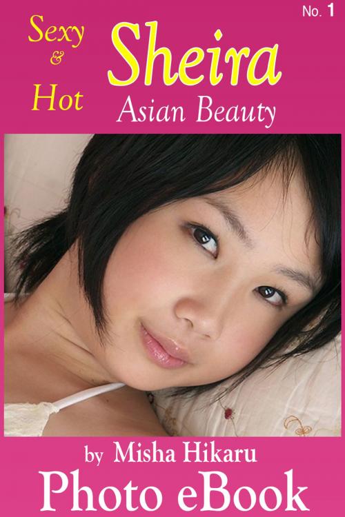 Cover of the book Sexy & Hot Sheira, No. 1 by Misha Hikaru, Misha Hikaru