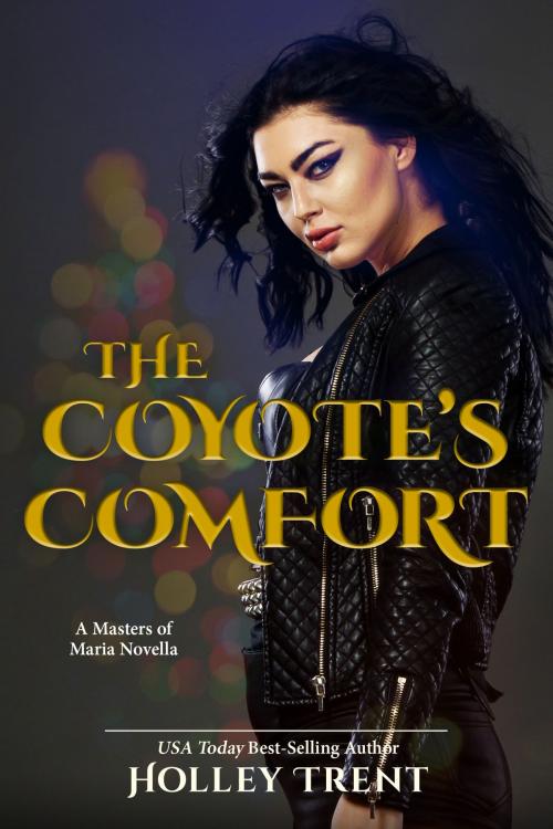 Cover of the book The Coyote's Comfort by Holley Trent, Holley Trent