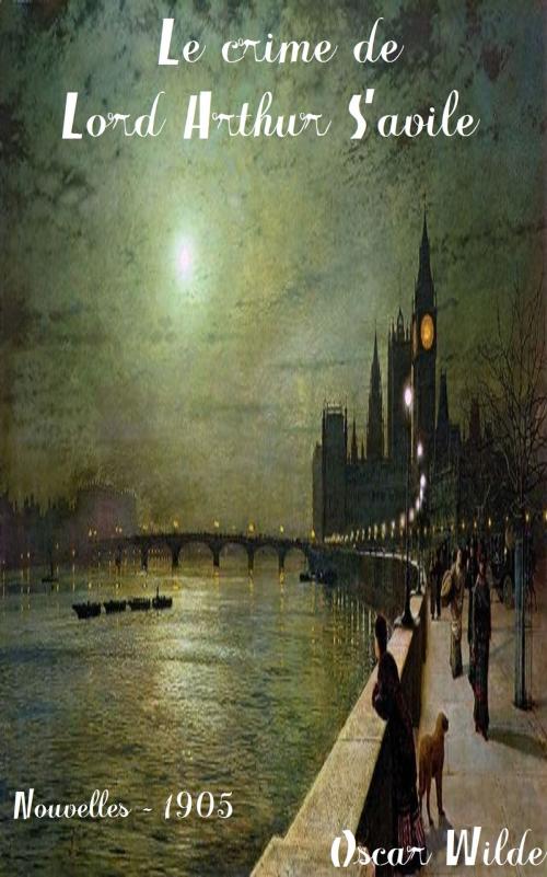 Cover of the book Le crime de Lord Arthur Savile by Oscar Wilde, Albert Savine, Paris, P.-V. Stock, 1905