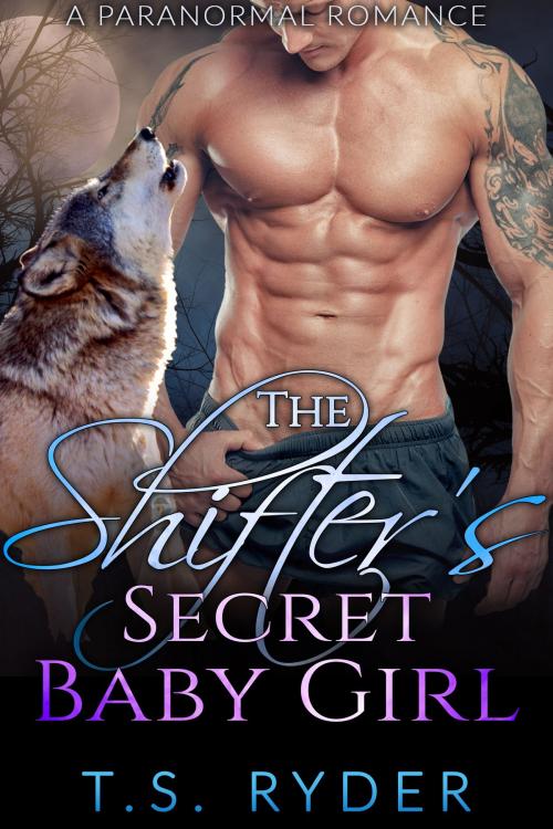 Cover of the book The Shifter’s Secret Baby Girl by T.S. Ryder, Heartbeat Reads