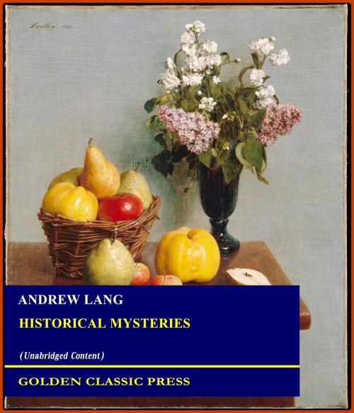 Cover of the book Historical Mysteries by Andrew Lang, GOLDEN CLASSIC PRESS