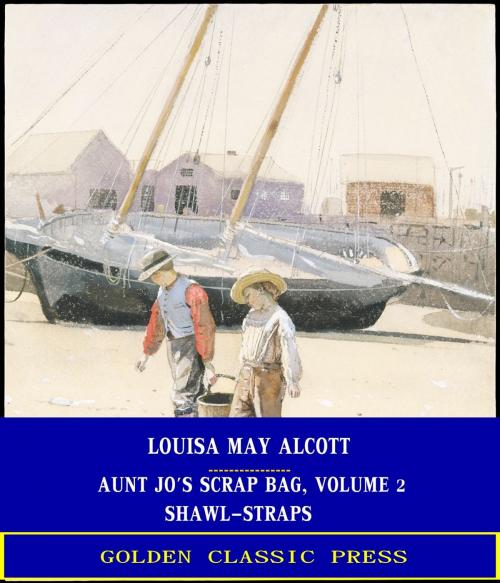 Cover of the book Shawl-Straps by Louisa May Alcott, GOLDEN CLASSIC PRESS