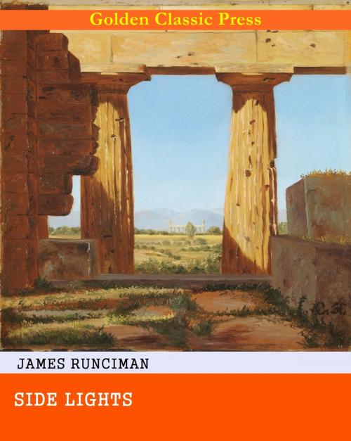 Cover of the book Side Lights by James Runciman, GOLDEN CLASSIC PRESS