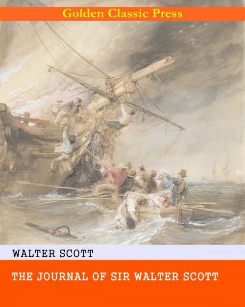 Cover of the book The Journal of Sir Walter Scott by Walter Scott, GOLDEN CLASSIC PRESS