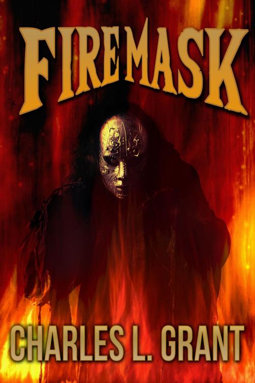 Cover of the book Fire Mask by Charles L. Grant, Crossroad Press