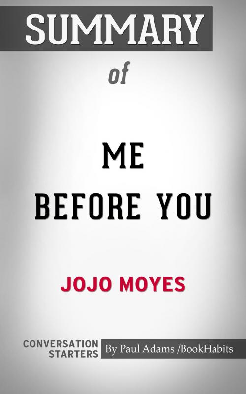 Cover of the book Summary of Me Before You by Paul Adams, BH