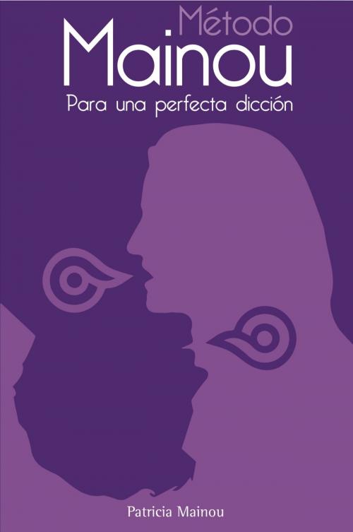 Cover of the book Metodo Mainou para una perfecta diccion by Patricia Mainou, menos amzn