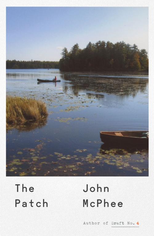 Cover of the book The Patch by John McPhee, Farrar, Straus and Giroux