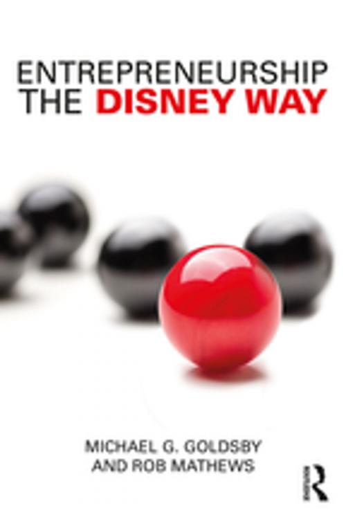 Cover of the book Entrepreneurship the Disney Way by Michael G. Goldsby, Rob Mathews, Taylor and Francis