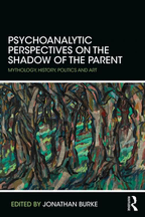 Cover of the book Psychoanalytic Perspectives on the Shadow of the Parent by , Taylor and Francis