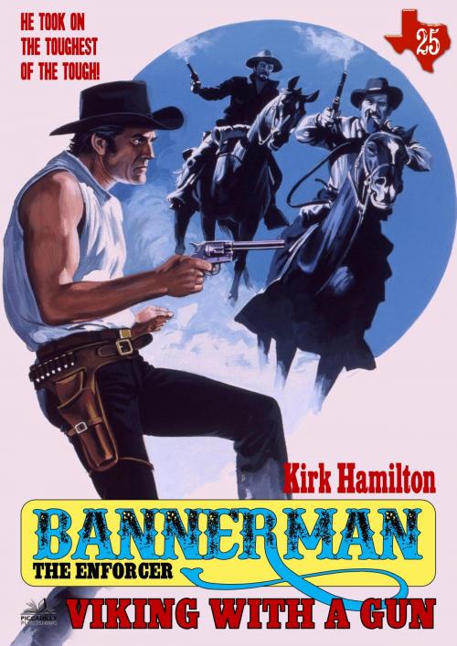 Cover of the book Bannerman the Enforcer 25: Viking with a Gun (A Bannerman the Enforcer Western) by Kirk Hamilton, Piccadilly