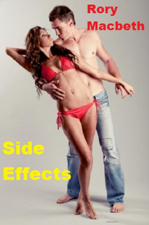Cover of the book Side Effects by Rory Macbeth, Rory Macbeth