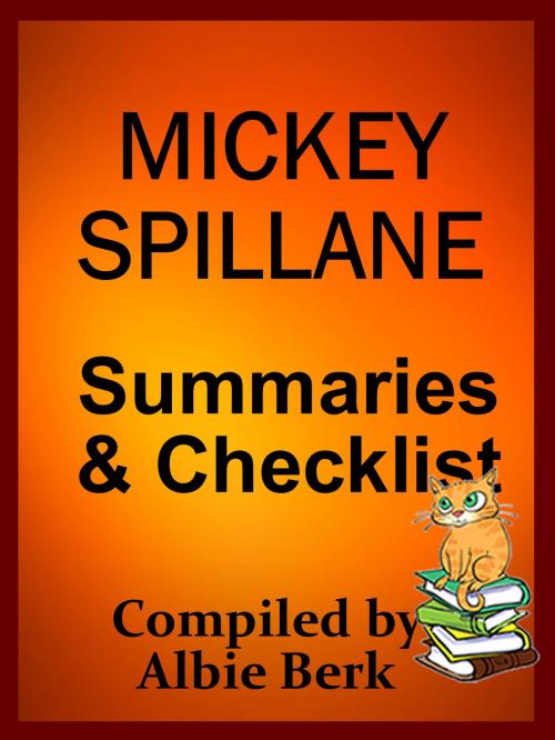 Cover of the book Mickey Spillane: Book List with Summaries by Albie Berk, Albie Berk