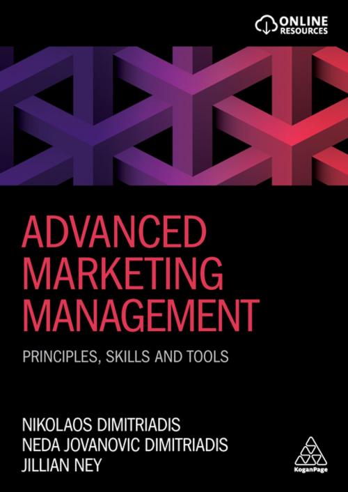 Cover of the book Advanced Marketing Management by Dr Nikolaos Dimitriadis, Neda Jovanovic Dimitriadis, Dr Jillian Ney, Kogan Page