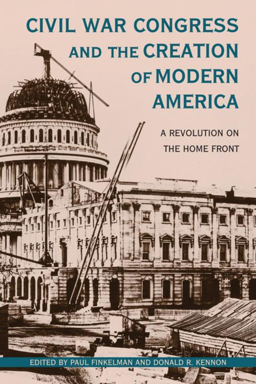 Cover of the book Civil War Congress and the Creation of Modern America by , Ohio University Press