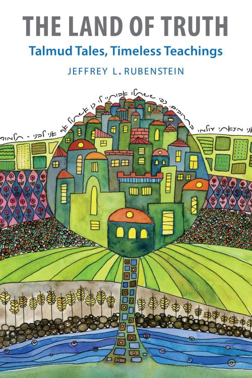 Cover of the book The Land of Truth by Jeffrey L. Rubenstein, The Jewish Publication Society