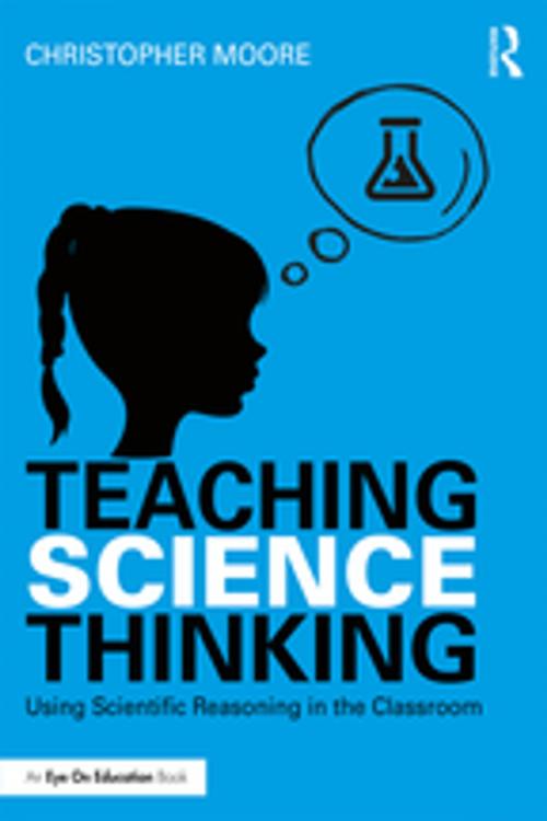 Cover of the book Teaching Science Thinking by Christopher Moore, Taylor and Francis