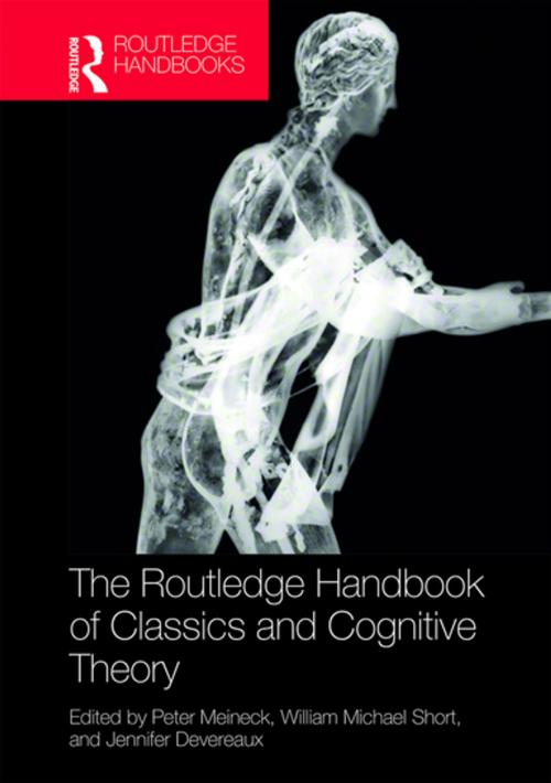 Cover of the book The Routledge Handbook of Classics and Cognitive Theory by , Taylor and Francis