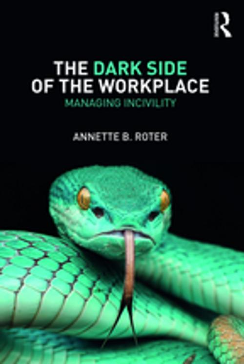 Cover of the book The Dark Side of the Workplace by Annette B. Roter, Taylor and Francis