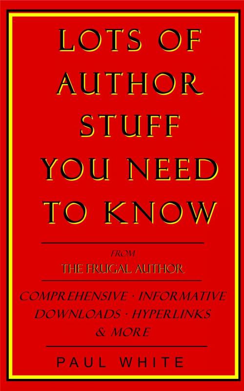 Cover of the book Lots of Author Stuff You Need to Know by Paul White, TOAD Publishing