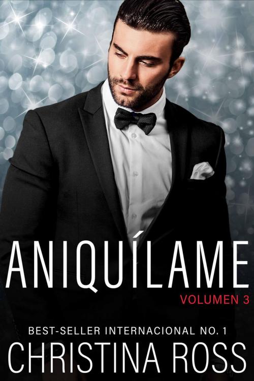 Cover of the book Aniquílame: Volumen 3 by Christina Ross, Christina Ross