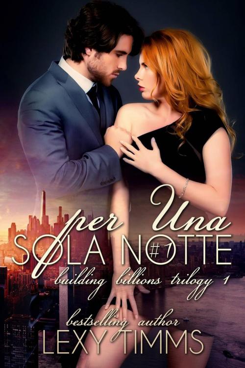 Cover of the book Per Una Sola Notte - Building Billions 1 by Lexy Timms, Babelcube Inc.