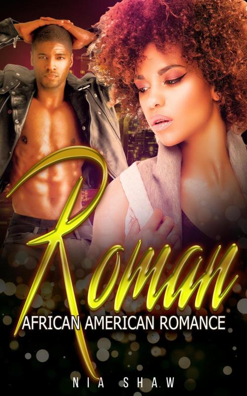 Cover of the book Roman - African American Romance by Nia Shaw, Nia Shaw