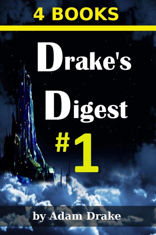 Cover of the book Drake's Digest #1: 4 Books by Adam Drake, Adam Drake