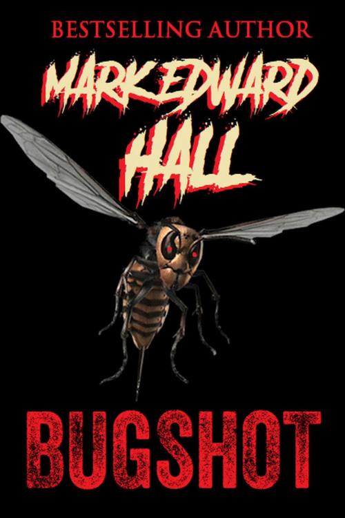 Cover of the book BugShot by Mark Edward Hall, Mark Edward Hall
