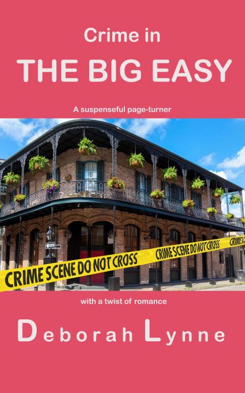 Cover of the book Crime in The Big Easy by Deborah Lynne, Sand & Sea Publishing