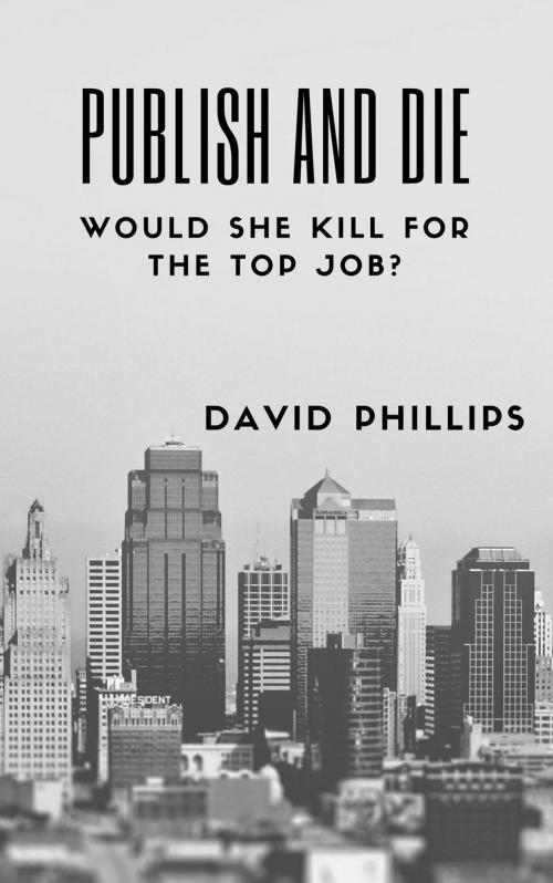 Cover of the book Publish and Die by DAVID PHILLIPS, DavidRPhillips