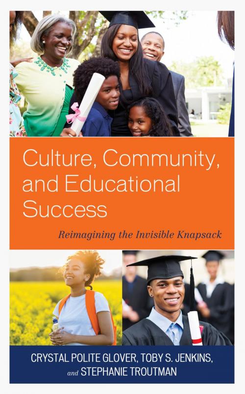 Cover of the book Culture, Community, and Educational Success by Crystal Polite Glover, Toby S. Jenkins, Stephanie Troutman, Adolphus Belk Jr., Nathaniel Bryan, Jemilia S. Davis, Myron C. Duff, Crystal Endsley, Paula Faulkner, Nathaniel Frederick II, Kishonna Gray, Tieka Harris, Janet Haynes, Rhonda B. Jeffries, Anita Rao Mysore, Spencer Platt, Tenisha Powell, Tiera Tanksley, Alicia Nicki Washington, Toni Williams, Arlecia Simmons, Lexington Books