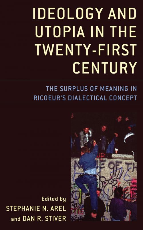 Cover of the book Ideology and Utopia in the Twenty-First Century by Recep Alpyagil, Stephanie N. Arel, John Arthos, Annalisa Caputo, Linda L. Cox, Nel van den Haak, Greg Johnson, Roger W. H. Savage, Dan R. Stiver, George H. Taylor, Lexington Books