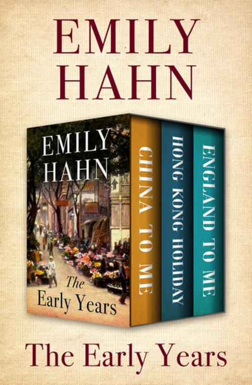 Cover of the book The Early Years by Emily Hahn, Open Road Media