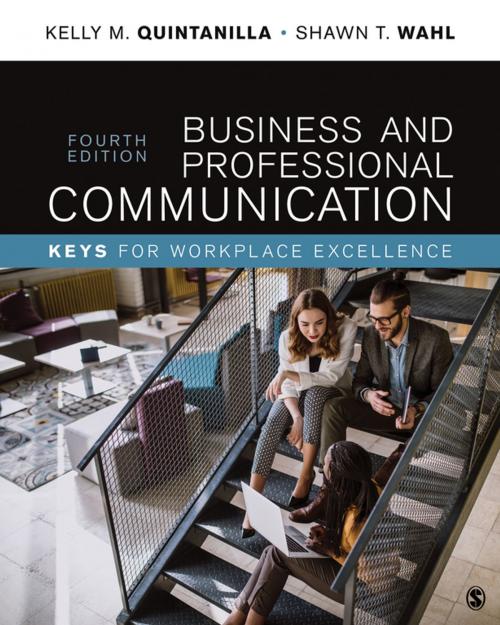 Cover of the book Business and Professional Communication by Dr. Kelly M. Quintanilla, Dr. Shawn T. Wahl, SAGE Publications