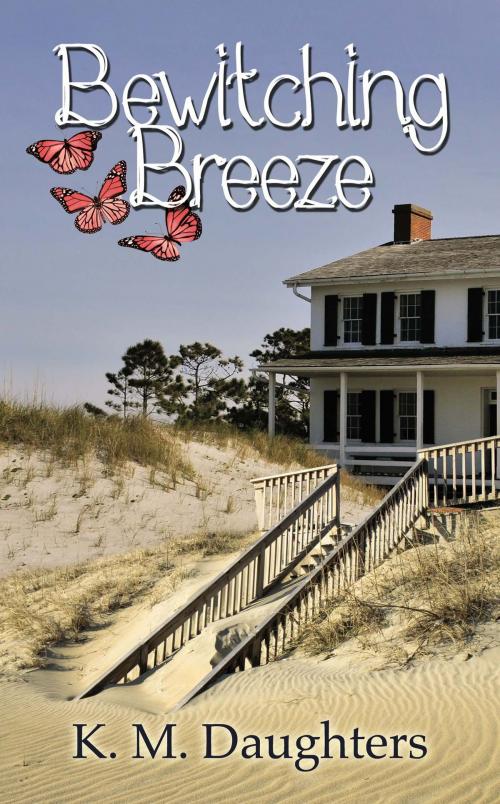 Cover of the book Bewitching Breeze by K. M. Daughters, The Wild Rose Press, Inc.