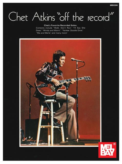 Cover of the book Chet Atkins Off the Record by Tommy Flint, Mel Bay Publications, Inc.