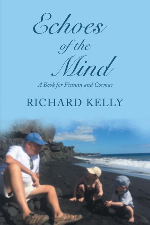 Cover of the book Echoes of the Mind by Richard Kelly, iUniverse