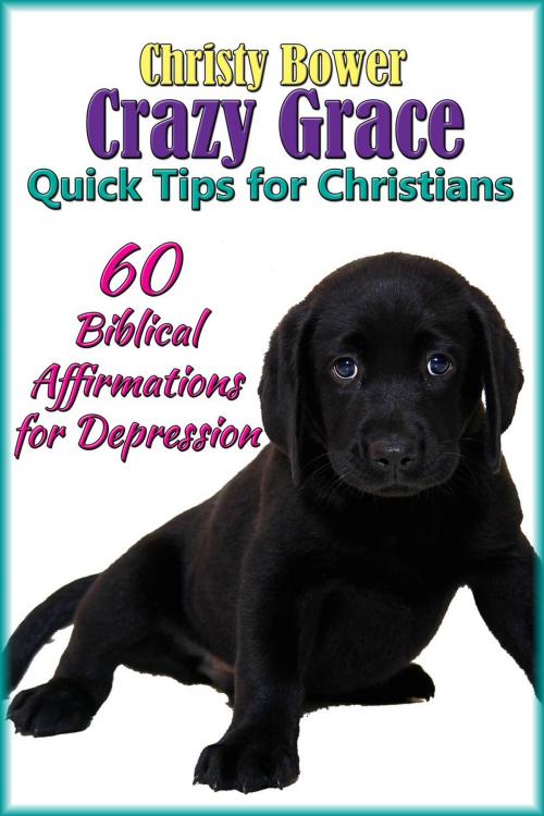 Cover of the book 60 Biblical Affirmations for Depression by Christy Bower, Christy Bower