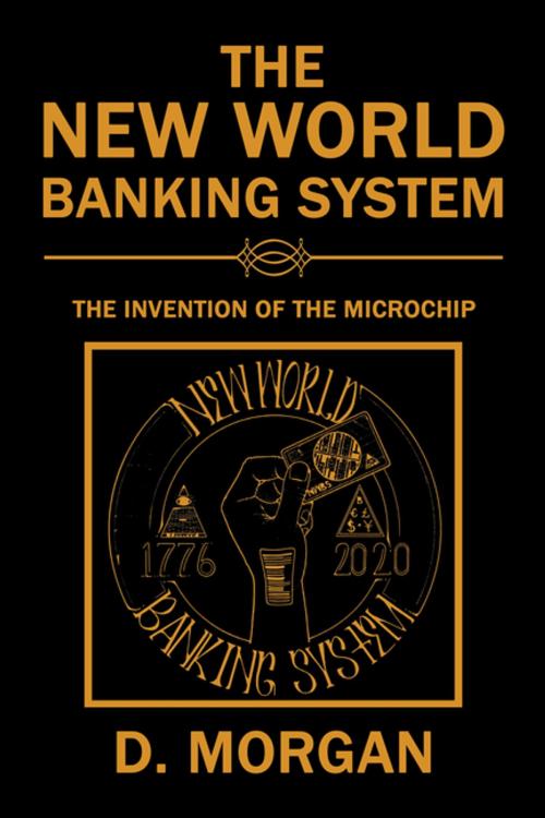 Cover of the book The New World Banking System by D. Morgan, Xlibris US