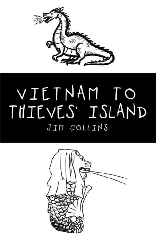 Cover of the book Vietnam to Thieves’ Island by Jim Collins, Partridge Publishing Singapore