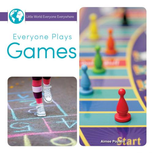 Cover of the book Everyone Plays Games by Amy Popalis, Rourke Educational Media