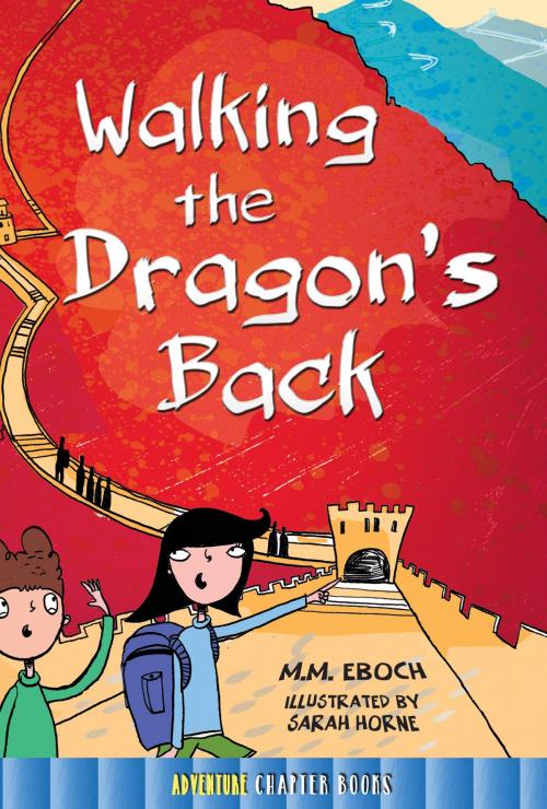 Cover of the book Walking the Dragon's Back by M.M. Eboch, Rourke Educational Media