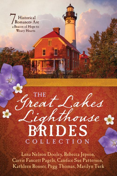 Cover of the book The Great Lakes Lighthouse Brides Collection by Lena Nelson Dooley, Rebecca Jepson, Carrie Fancett Pagels, Candice Sue Patterson, Kathleen Rouser, Pegg Thomas, Marilyn Turk, Barbour Publishing, Inc.