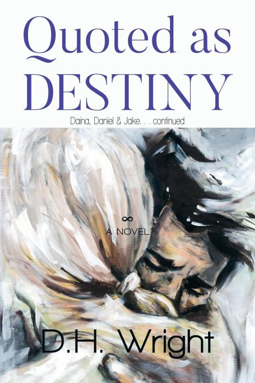 Cover of the book Quoted as Destiny by D.H. Wright, D.H. Wright