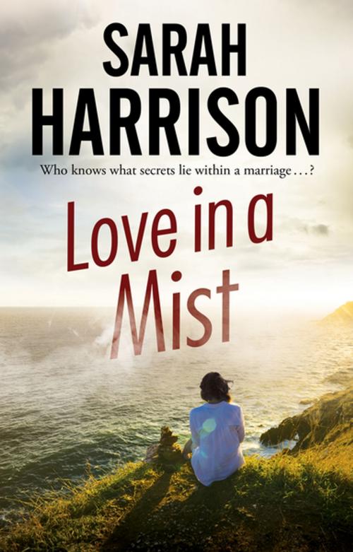 Cover of the book Love in a Mist by Sarah Harrison, Severn House Publishers